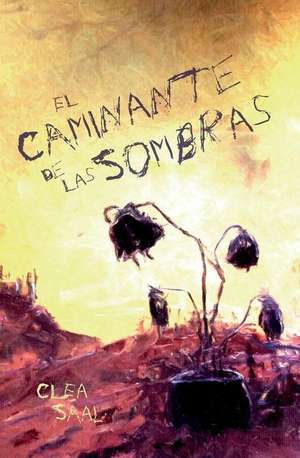 El Caminante de Las Sombras de Clea Saal