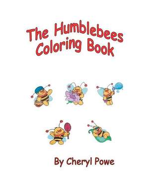 The Humblebees Coloring Book de Cheryl Powe