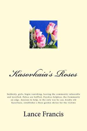 Kasovkaia's Roses de MR Lance Francis