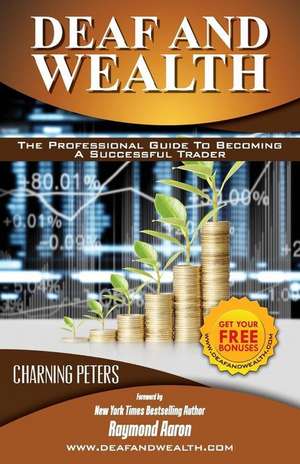 Deaf and Wealth de Charning Peters