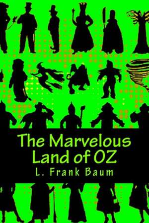 The Marvelous Land of Oz de L. Frank Baum