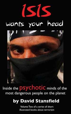 Isis Wants Your Head de David Stansfield