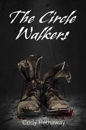 The Circle Walkers de Sir Cody Adam Hathaway