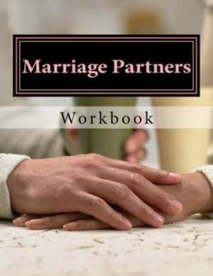 Marriage Partners: Workbook de Dr Kevin Scott Eggerth