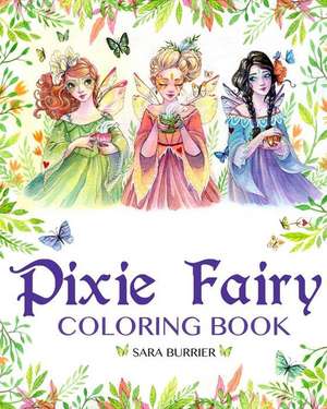 Pixie Fairy Coloring Book de Sara Burrier