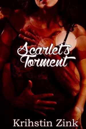 Scarlet's Torment de Krihstin Zink