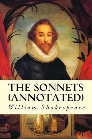 The Sonnets (Annotated) de William Shakespeare