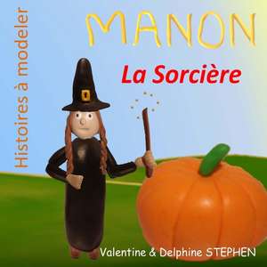 Manon La Sorciere de Valentine Stephen