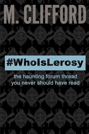 #Whoislerosy de M. Clifford