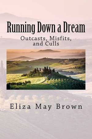 Running Down a Dream de Eliza May Brown