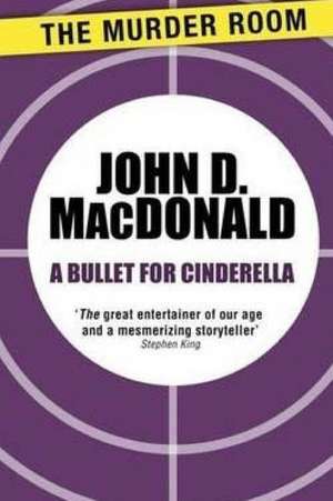 A Bullet for Cinderella de John D. MacDonald