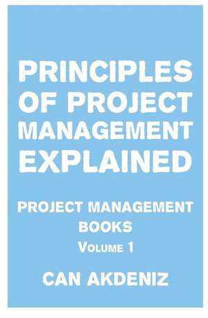 Principles of Project Management Explained de Can Akdeniz