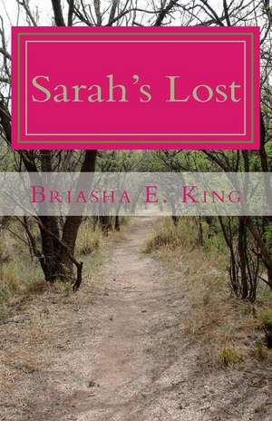 Sarah's Lost de Briasha E. King