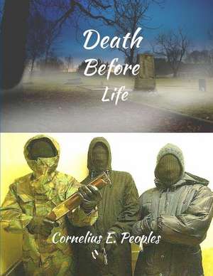 Death Before Life de MR Cornelius E. Peoples