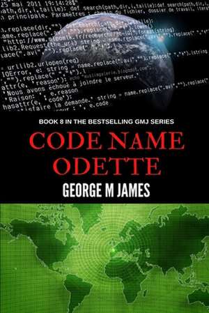 Code Name Odette de George M. James