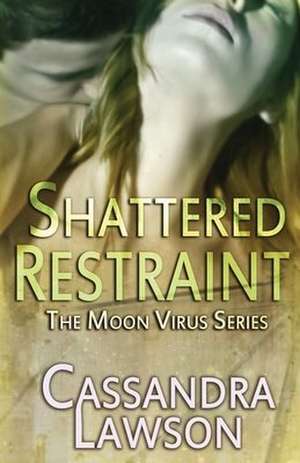 Shattered Restraint de Cassandra Lawson