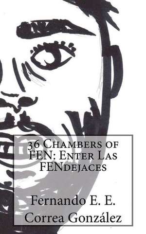 36 Chambers of Fen de Fernando E. E. Correa Gonzalez