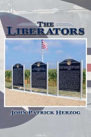 The Liberators de MR John Patrick Herzog