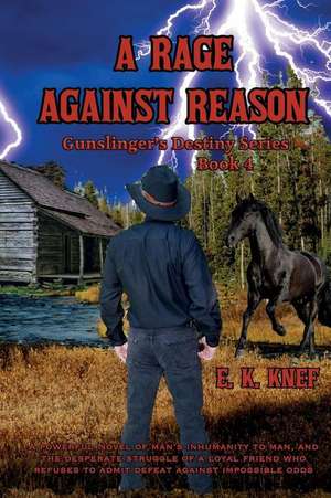 A Rage Against Reason de E. K. Knef