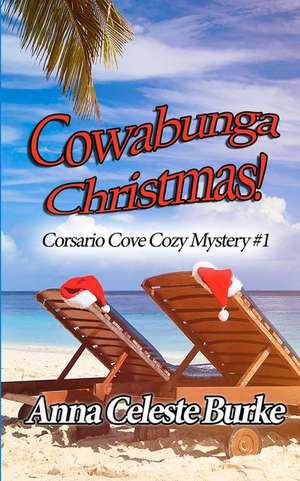 Cowabunga Christmas de Anna Celeste Burke