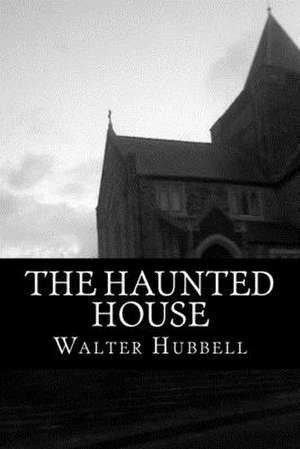 The Haunted House de Walter Hubbell