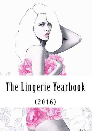 The Lingerie Yearbook (2016) de Kristina May