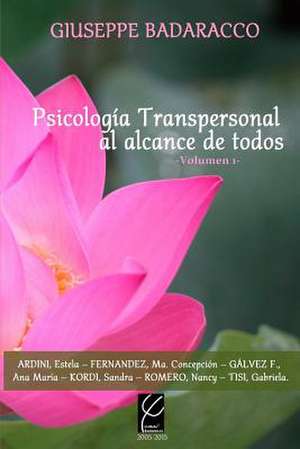 Psicologia Transpersonal Al Alcance de Todos Vol. 1 de Giuseppe Badaracco