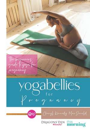 Yogabellies for Pregnancy de Cheryl MacDonald