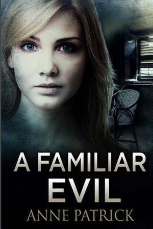 A Familiar Evil de Anne Patrick