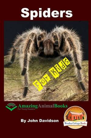 Spiders - For Kids - Amazing Animal Books for Young Readers de John Davidson