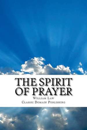 The Spirit of Prayer de William Law