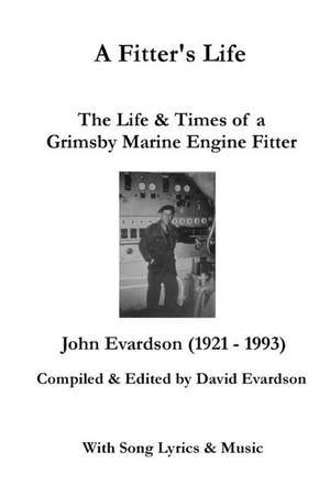 A Fitter's Life de John Evardson Dec'd