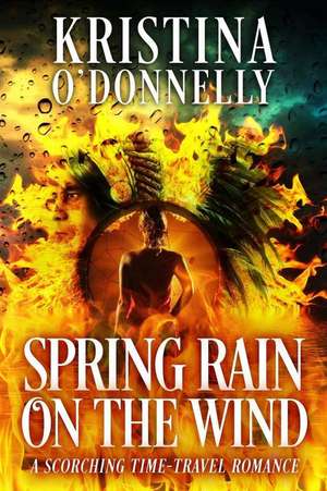 Spring Rain in the Wind de Kristina O'Donnelly