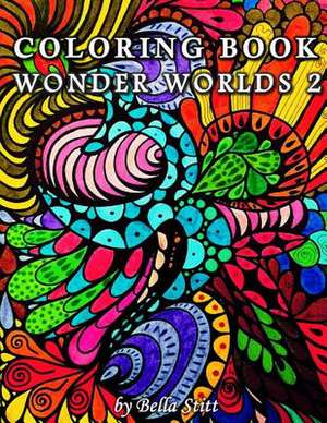 Coloring Book Wonder Worlds 2 de Bella Stitt