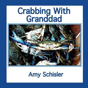 Crabbing with Granddad de Amy Macwilliams Schisler