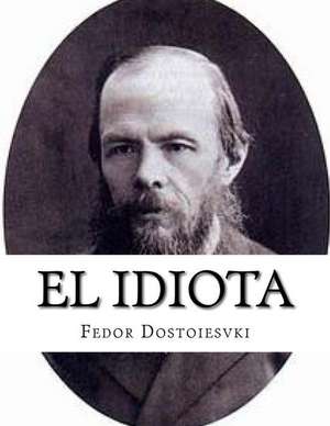 El Idiota de Fedor Dostoiesvki