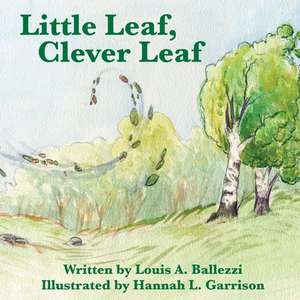 Little Leaf, Clever Leaf de Louis a. Ballezzi