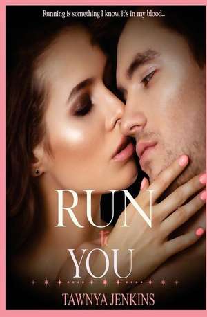 Run to You de Tawnya Jenkins