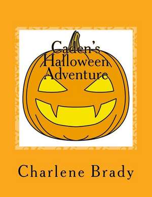 Caden's Halloween Adventure de Charlene Hendrix- Brady