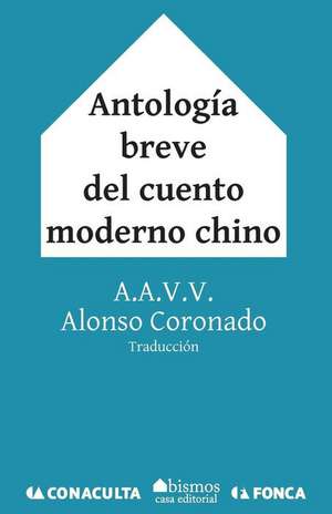 Antologia Breve del Cuento Moderno Chino de Autores Varios