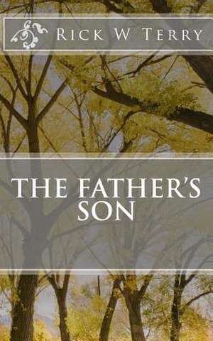 The Father's Son de Rick W. Terry