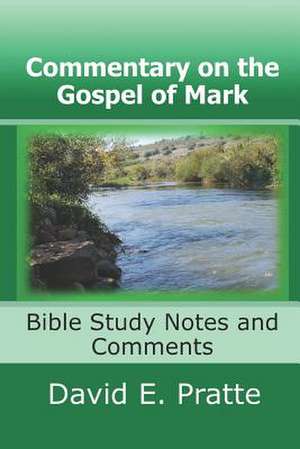 Commentary on the Gospel of Mark de David E. Pratte