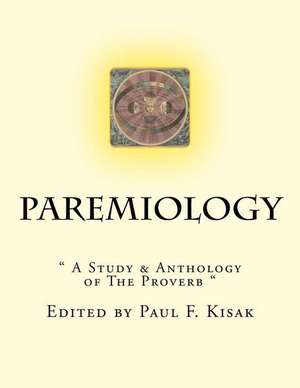 Paremiology de Edited by Paul F. Kisak