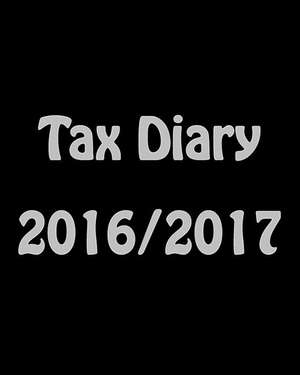 Tax Diary 2016/2017 de Alex Edwards