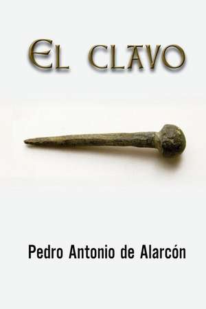 El Clavo de Pedro Antonio de Alarcon