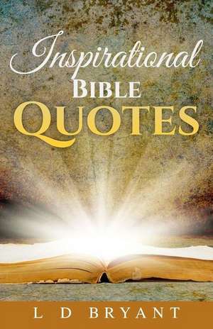 Inspirational Bible Quotes de L. D. Bryant