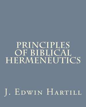 Principles of Biblical Hermeneutics de J. Edwin Hartill