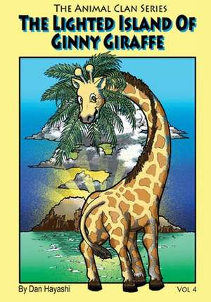 The Lighted Island of Ginny Giraffe de MR Daniel K. Hayashi