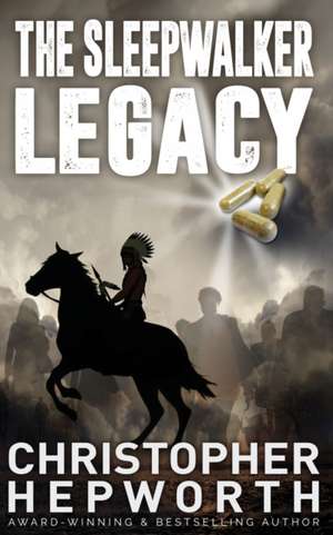 The Sleepwalker Legacy de Christopher Hepwroth