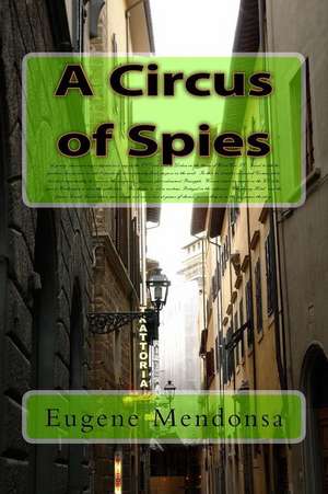 A Circus of Spies de Eugene Mendonsa